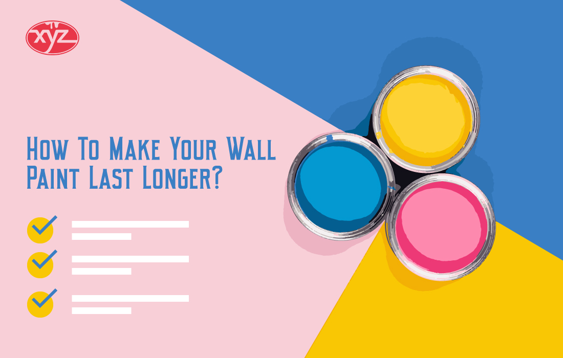 How To Make Your Wall Paint Last Longer